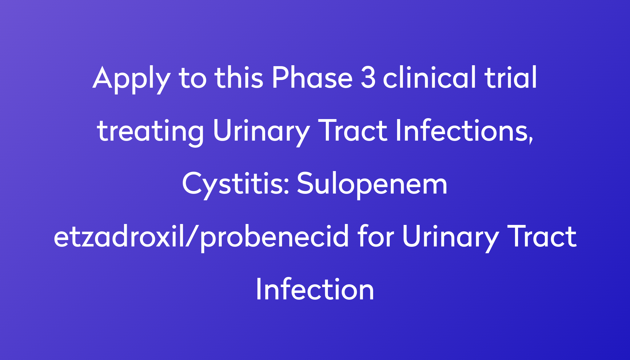 sulopenem-etzadroxil-probenecid-for-urinary-tract-infection-clinical